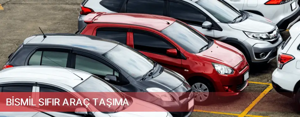 Bismil İlçemi Sıfır Araç Taşıma